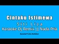 Download Lagu Dj Cintaku Istimewa (Karaoke Nada Cowok/Pria) Remix Dj Siti Liza