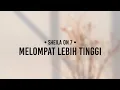 Sheila On 7 - Melompat Lebih Tinggi (lirik)