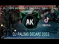 Lagu DJ TAPI MENGAPA ENGKAU TIBA TIBA MEMBENCIKU | DJ BALASAN JANJI PALSU | VIRAL TIKTOK 2022
