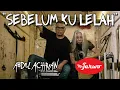 ABDEL X MR.JARWO - SEBELUM KU LELAH