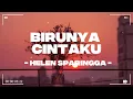 Download Lagu Birunya Cintaku - Helen Sparingga