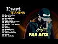 Download Lagu Full Album Evert Titahena   Jujur Par Beta ll Full Album Lagu Ambon Terpopuler