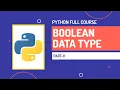 Boolean Data Type Python Full Course Part-11 Hindi