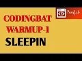 CODINGBAT warmup1 SleepIn