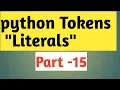 PYTHON TUTORIAL PART-15 PYTHON TOKENS PART-3