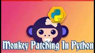 What is Monkey Patching in Python with Example Monkey Patching Python Beginners