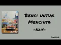 Naif - Benci untuk Mencinta | Lirik Lagu