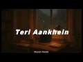 Download Lagu Teri Aankhein | Original Hindi Romantic Track @ChillX0013