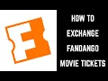 How to Exchange Fandango Movie Tickets