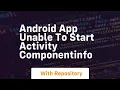 android app unable to start activity componentinfo