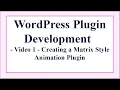 Making a WordPress Matrix Animation Plugin 1 - Creating a WordPress OOP Plugin
