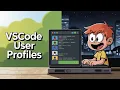 How to Create Multiple User Profiles With Different Settings in VSCode IDE