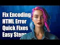 Fixing Character Encoding Not Declared Error in HTML Documents