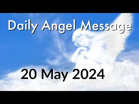 Download MP3 Daily Angel Message - Monday 20 May 2024 😇 Strength And Illumination