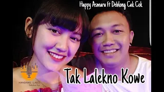 Download Happy Asmara ft Deblong Cak Cok - Tak Lalekno Kowe (Official Music Video) New 2020 MP3