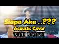 Lagu Siapa Aku Acoustic Cover (Deddy Stanzah) Lagu legendaris (Siapa_Aku_Acoustic_Cover)