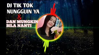 Download DJ TIK TOK NUNGGUIN YA//dan mungkin bila nanti MP3