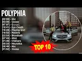 Download Lagu Polyphia 2023 MIX ~ Top 10 Best Songs ~ Greatest Hits ~ Full Album