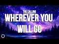 Wherever You Will Go - The Calling