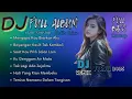 Download Lagu FULL ALBUM DJ REMIX MENGAPA KAU BIARKAN AKU | DJ REMIX NOSTALGIA TERBARU 2025 | Bass Goyang Official
