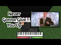 Never Gonna Give You Up Rick Roll Roblox Piano Sheets