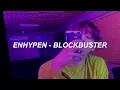 ENHYPEN (엔하이픈) 'Blockbuster feat. YEONJUN' Easy Lyrics