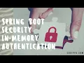Spring boot security in-memory user creation and authentication example 2021