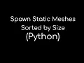 Tool for Unreal Engine Spawn Static Meshes Sorted by Size Python
