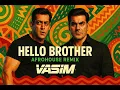 Download Lagu HELLO BROTHER | AFROHOUSE MIX | DJ VASIM | BOLLYTECH | SALMAN KHAN SONG
