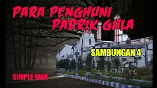 Download PARA PENGHUNI PABRIK GULA - SAMBUNGAN 4 (STORY HORROR SIMPLE MAN) MP3