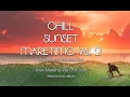 Download Lagu DJ Maretimo - Chill Sunset Maretimo Vol.2 (Full Album) 2019, 1+Hours, premium chillout soundtrack
