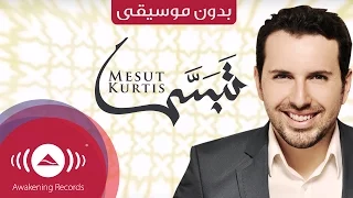 Mesut Kurtis Tabassam مسعود كرتس تبسم Vocals Only بدون موسيقى 