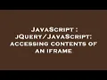 JavaScript accessing contents of an iframe