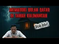 Download Lagu Memasuki Bulan Safar di Tanah Kalimantan || Kisah Robet