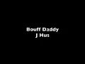Bouff Daddy - J Hus (Lyrics With Music)