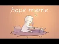 Hope meme animation