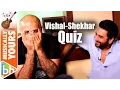 Lagu HILARIOUS Talking Films Quiz With Vishal-Shekhar