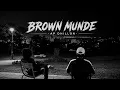 BROWN MUNDE | AP DHILLON, GURINDER GILL & SHINDA KAHLON | Official Music Video