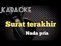 Lagu KARAOKE - SURAT TERAKHIR - NADA PRIA // NO VOKAL , DANGDUT KOPLO