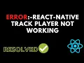 react-native track player not working