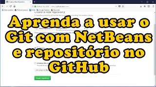 Aprenda a usar Git com NetBeans 8 2 e GitHub - passo-a-passo leia a descricao