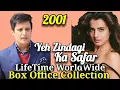 Download Lagu YEH ZINDAGI KA SAFAR 2001 Bollywood Movie LifeTime WorldWide Box Office Collection Rating Cast Songs