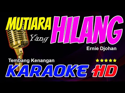 Download MP3 MUTIARA YANG HILANG KARAOKE version 🎵 WANITA 🎵 Ernie Djohan AUDIO CLARITY