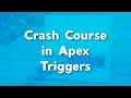 Crash Course on Apex Triggers What is an Apex Trigger in Salesforce Salesforce Apex Tutorial