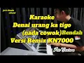 Download Lagu KARAOKE DENAI URANG KATIGO Nada pria Rendah REMIX  // Karaoke Pop Minang // lagu Minang // KARAOKE