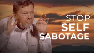 From Self Sabotaging To Conscious Freedom Eckhart Tolle 