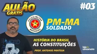 🔴 AULÃO 03 - PM-MA - História do Brasil - As Constituições - Antônio Pantoja