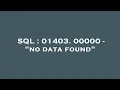 SQL 01403 00000 - no data found