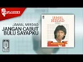 Jamal Mirdad - Jangan Cabut Bulu Sayapku (Official Karaoke Video)