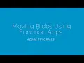 Moving Blobs Using Function Apps